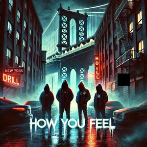 How You Feel (feat. O Shmu, Theyungwick & TYBlinxo) [Explicit]