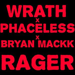 RAGER (feat. Phaceless & Bryan MackK) [Explicit]