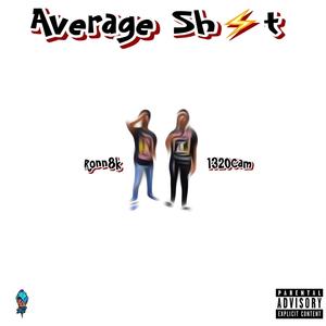 Average **** (feat. 1320Cam) [Explicit]