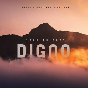 Tu Eres Digno