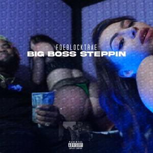 Big Boss Steppin (Explicit)