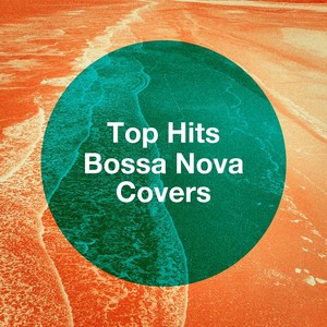 Top Hits Bossa Nova Covers