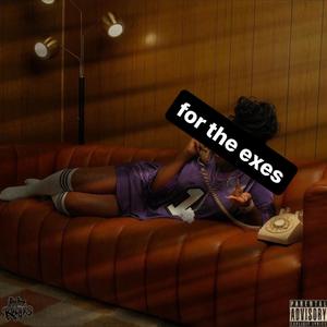 for the exes (Explicit)