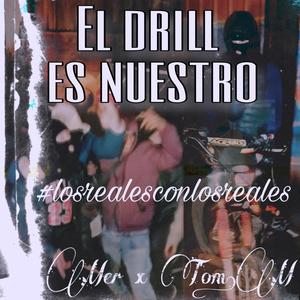El drill es Nuestro (feat. Tom.M) (Explicit)