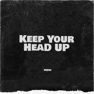 Keep Your Head Up (Explicit)