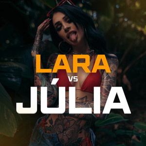 LARA VS JÚLIA (Explicit)