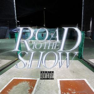 Road To The Show (feat. boozer beats) [Explicit]