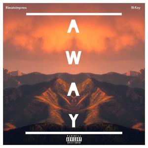 Away (feat. IB-Kay) (Explicit)