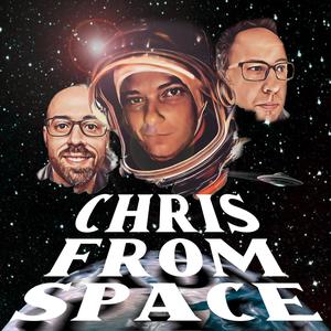 Chris From Space (Explicit)