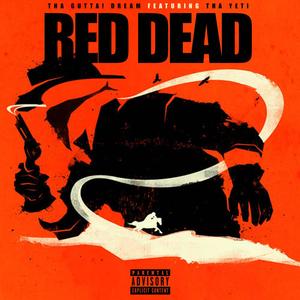 Red Dead(feat. Tha Yeti) (Explicit)