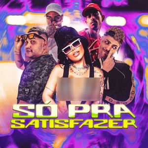 SÓ PRA SATISFAZER (Explicit)
