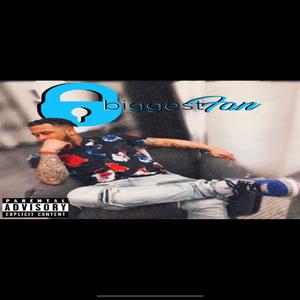 Biggest Fan (Explicit)