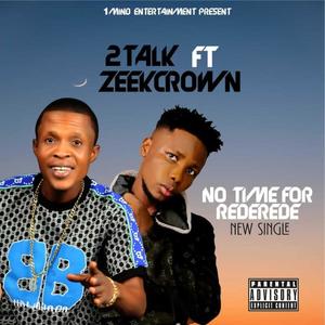 No Time For Rederede (feat. Zeekrown) (Explicit)