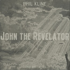 KLINE, P.: John the Revelator (Kline, Lionheart, Ethel)