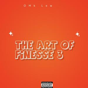 The Art OF Finesse 3 (Explicit)