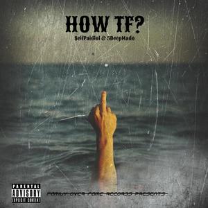 How Tf? (Explicit)