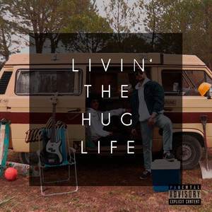 Livin' The Hug Life (Explicit)