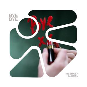 Bye bye (feat. Marian)