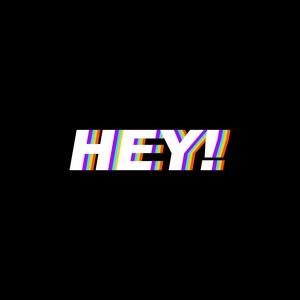 HEY!