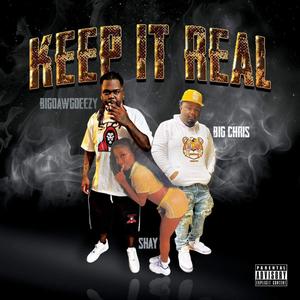 Keep It Reall(feat. Big Chris & Shay) (Explicit)