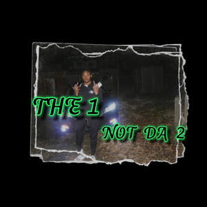 THE 1 NOT DA 2 (Explicit)