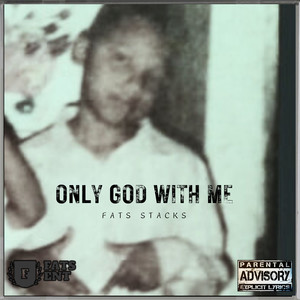 Only God With Me (Explicit)