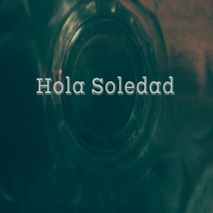 Hola Soledad