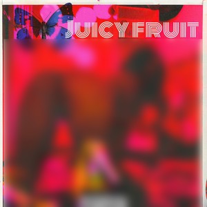 JUICY FRUIT (Explicit)