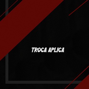 Troca Aplica (Explicit)