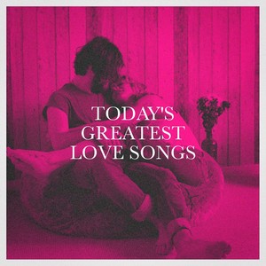 Today's Greatest Love Songs