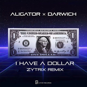 I Have A Dollar (Zytrix Remix)