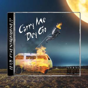 Carry Me Dey Go (feat. Kentro Highness) (Explicit)