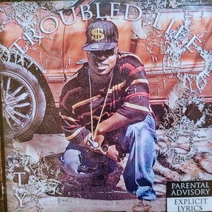 Troubled Life (Explicit)