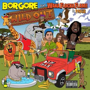 Borgore - Wild Out (Explicit)
