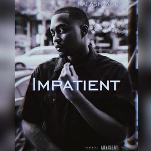 Impatient (Explicit)