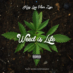 Weed Is Life (Explicit)