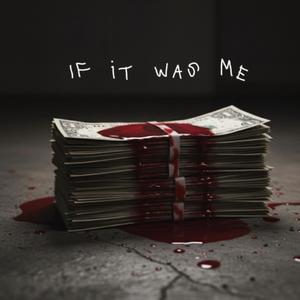If it was me (Explicit)