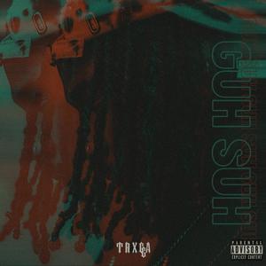 Guh Suh (Explicit)