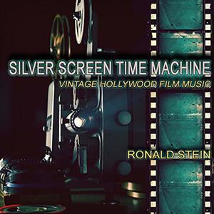 Silver Screen Time Machine: Vintage Hollywood Film Music