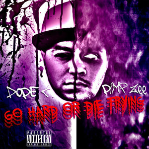 Go Hard or Die Trying (Explicit)