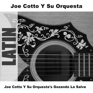 Joe Cotto Y Su Orquesta's Gozando La Salve