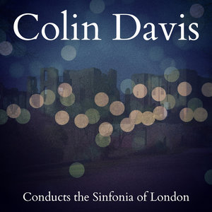 Colin Davis Conducts The Sinfonia of London (科林·大卫指挥伦敦交响乐团)