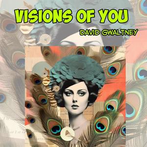 Visions of You