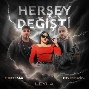 Herşey Değişti (feat. Leyla & Fırtına) [Explicit]