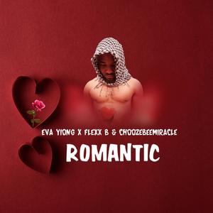 Romantic (feat. Flexx B & Choozebee)
