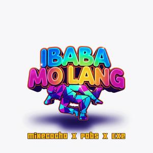 IBABA MO LANG (feat. Pabs & Exe)