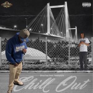 Chill Out(feat. Younglyfe) (Explicit)