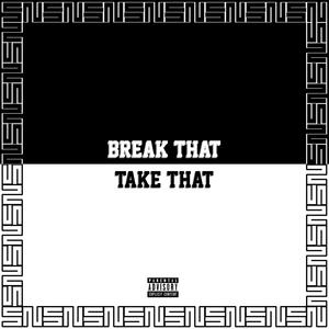 Break That, Take That (Explicit)