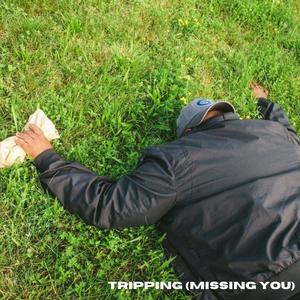 Tripping (Missing You) (feat. Clark D)