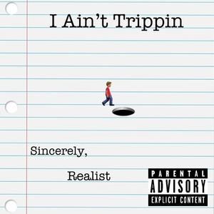 I aint trippin (Explicit)